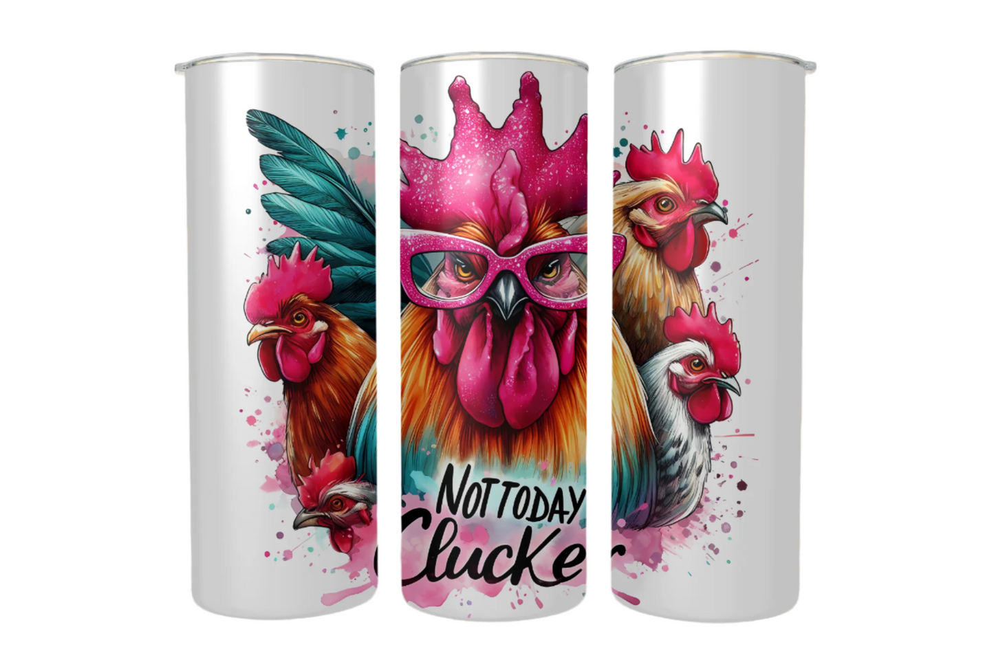 Not Today Clucker Stainless Steel Tumbler